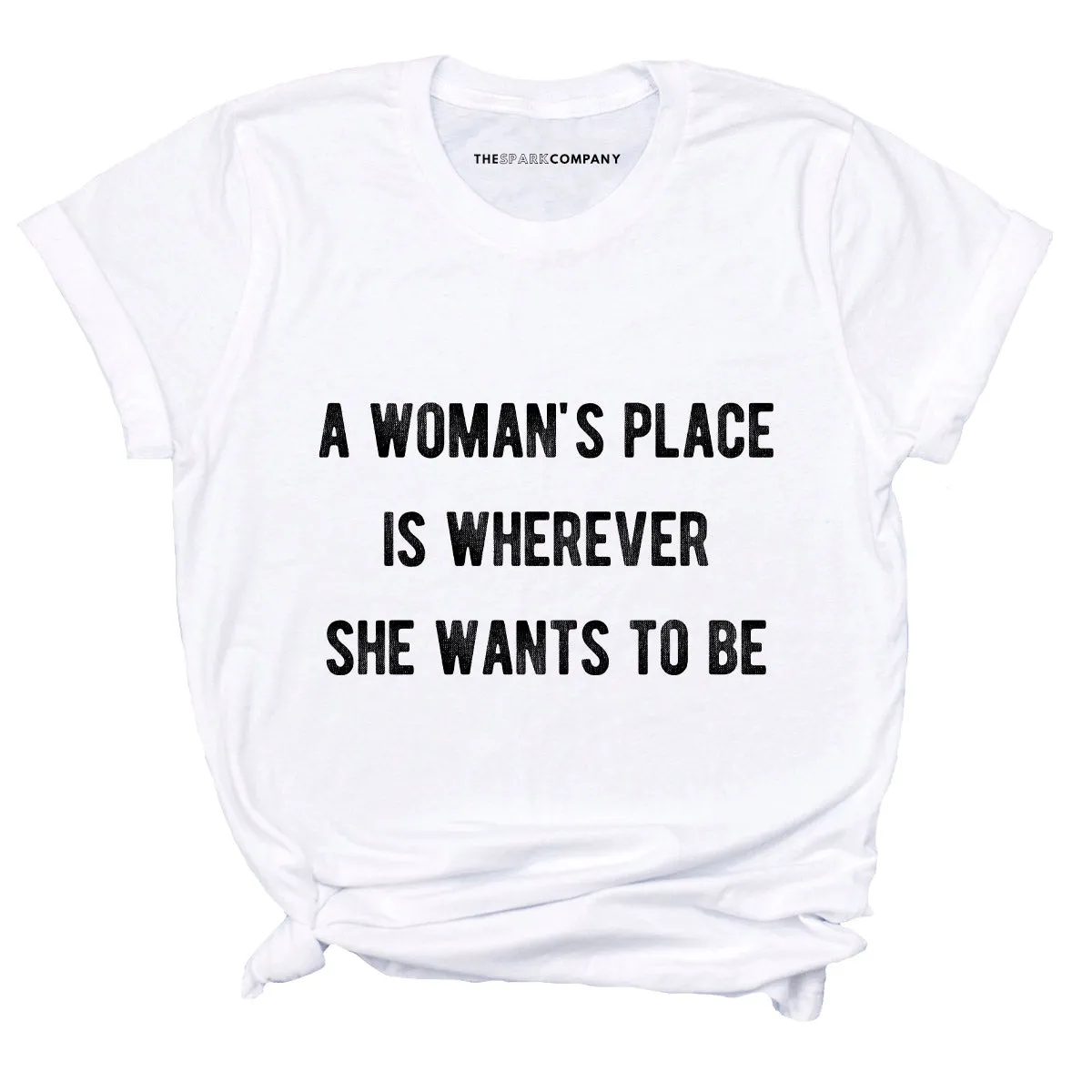 A Woman's Place Feminist T-Shirt