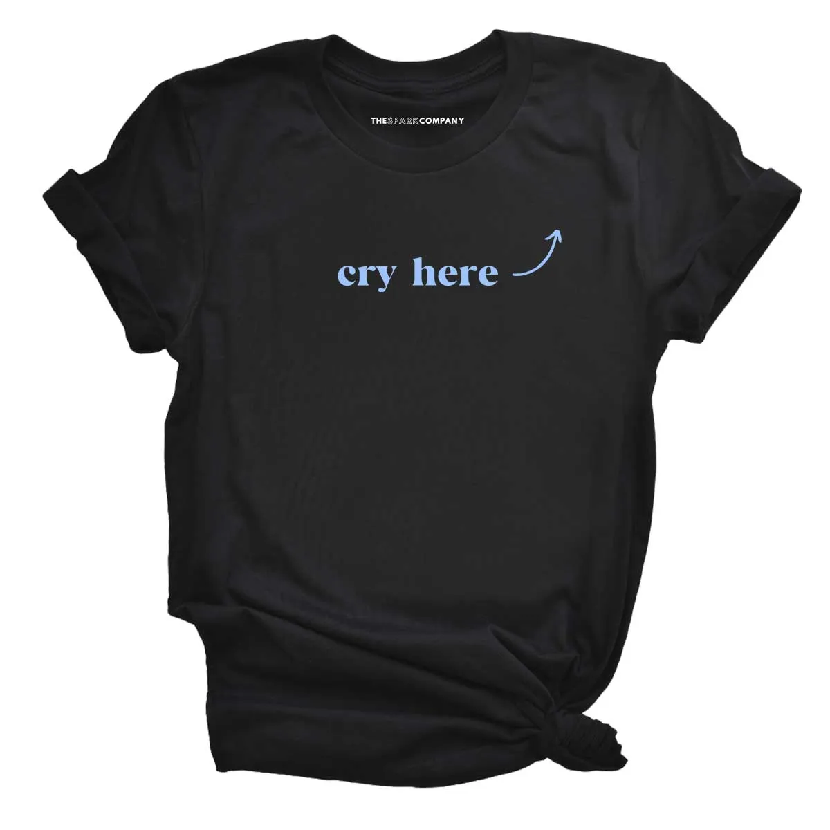 Cry Here T-Shirt