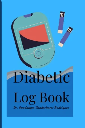 Diabetic Logbook: Your Daily Blood Sugar notebook to Manage Your Glucose Levels