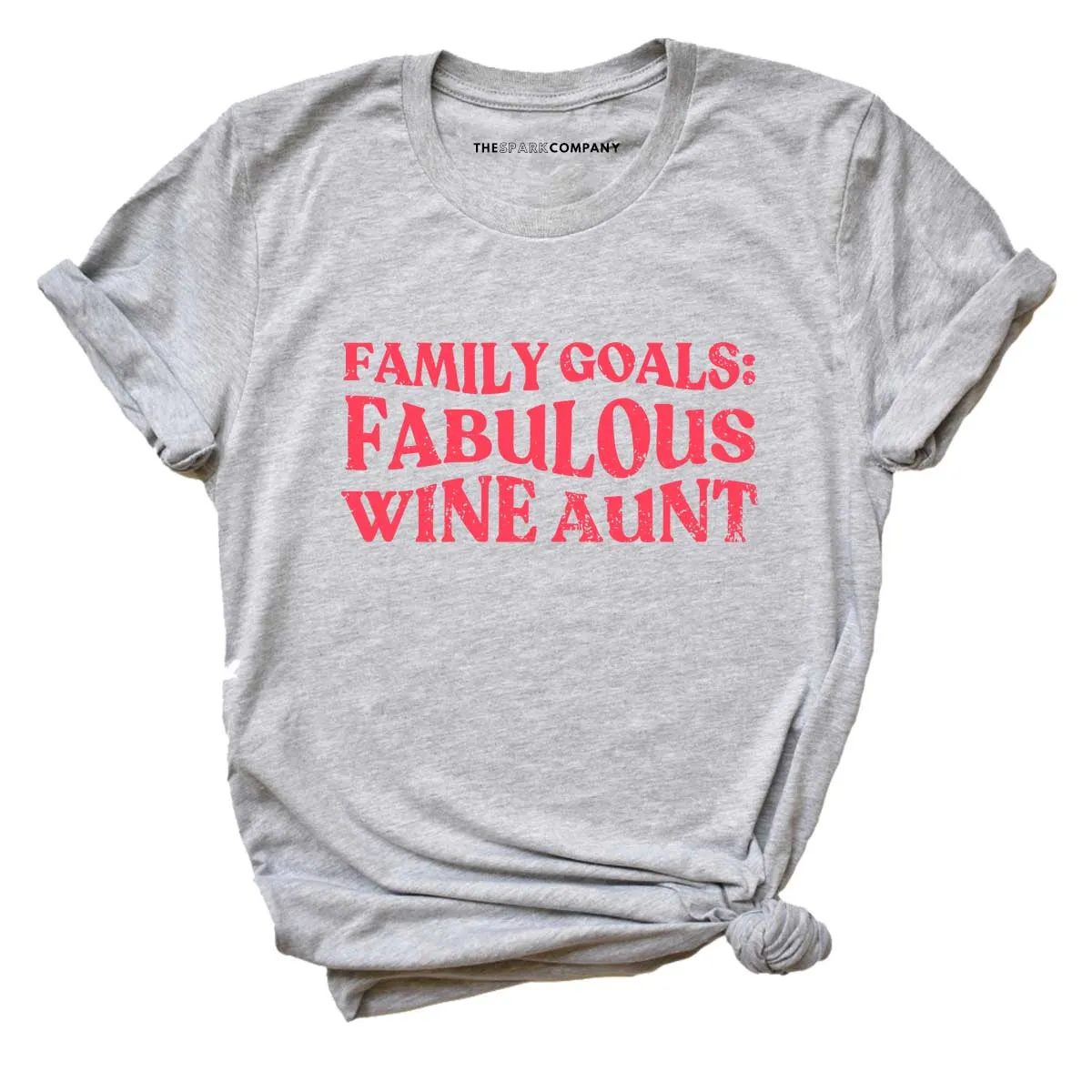 Family Goals: Fabulous Wine Aunt Feminist T-Shirt