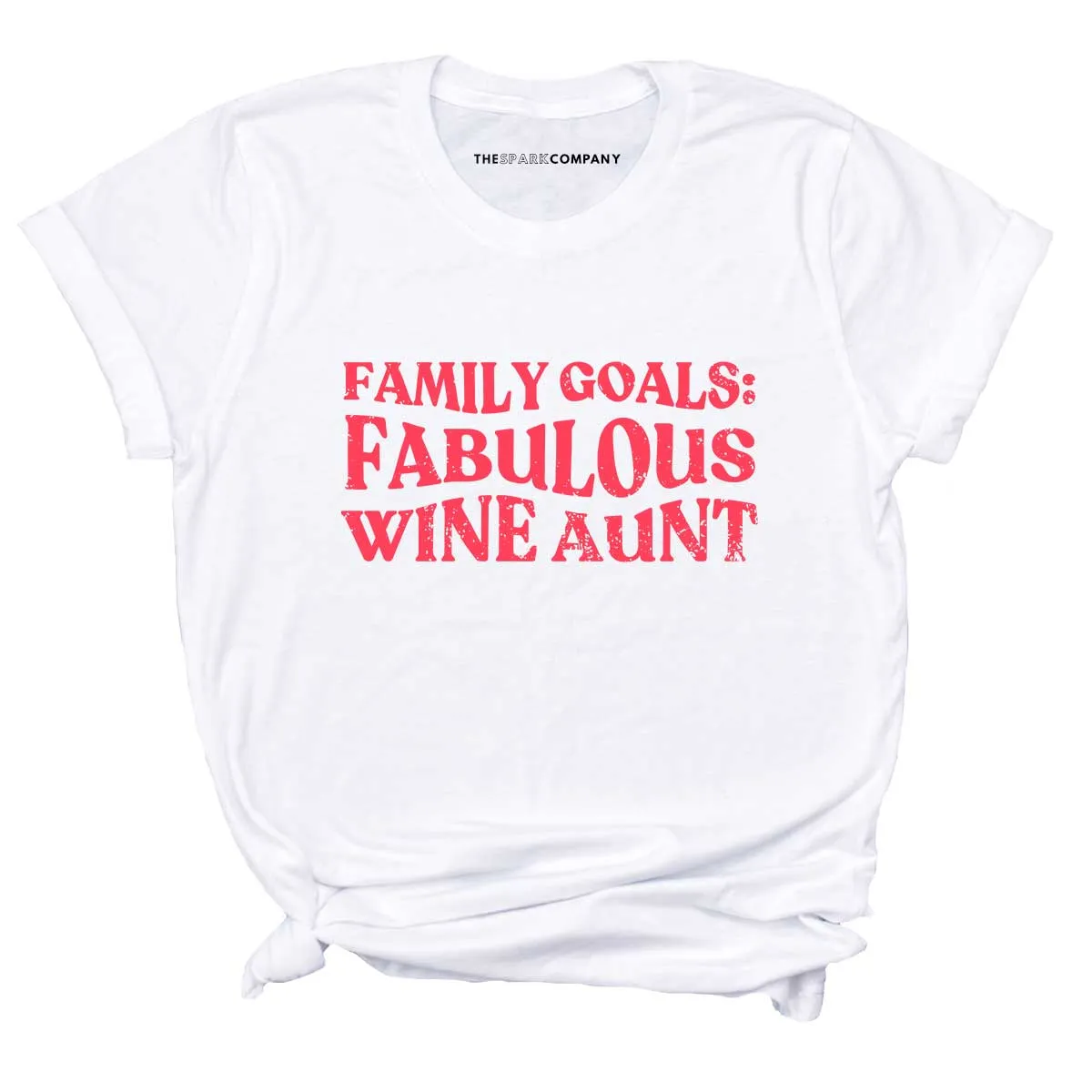 Family Goals: Fabulous Wine Aunt Feminist T-Shirt