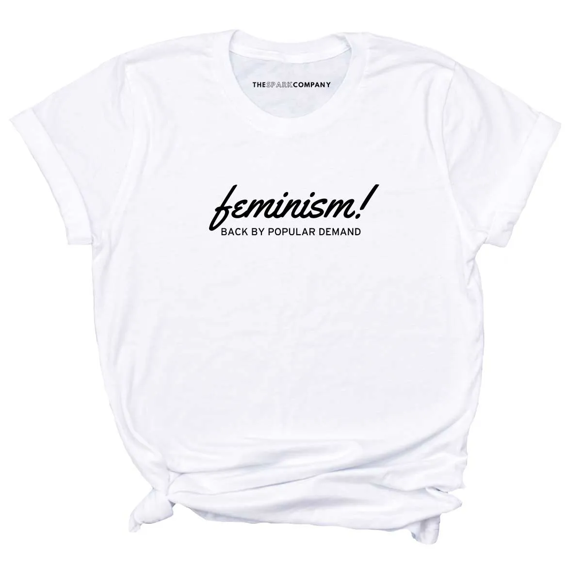 Feminism Back By Popular Demand Feminist T-Shirt
