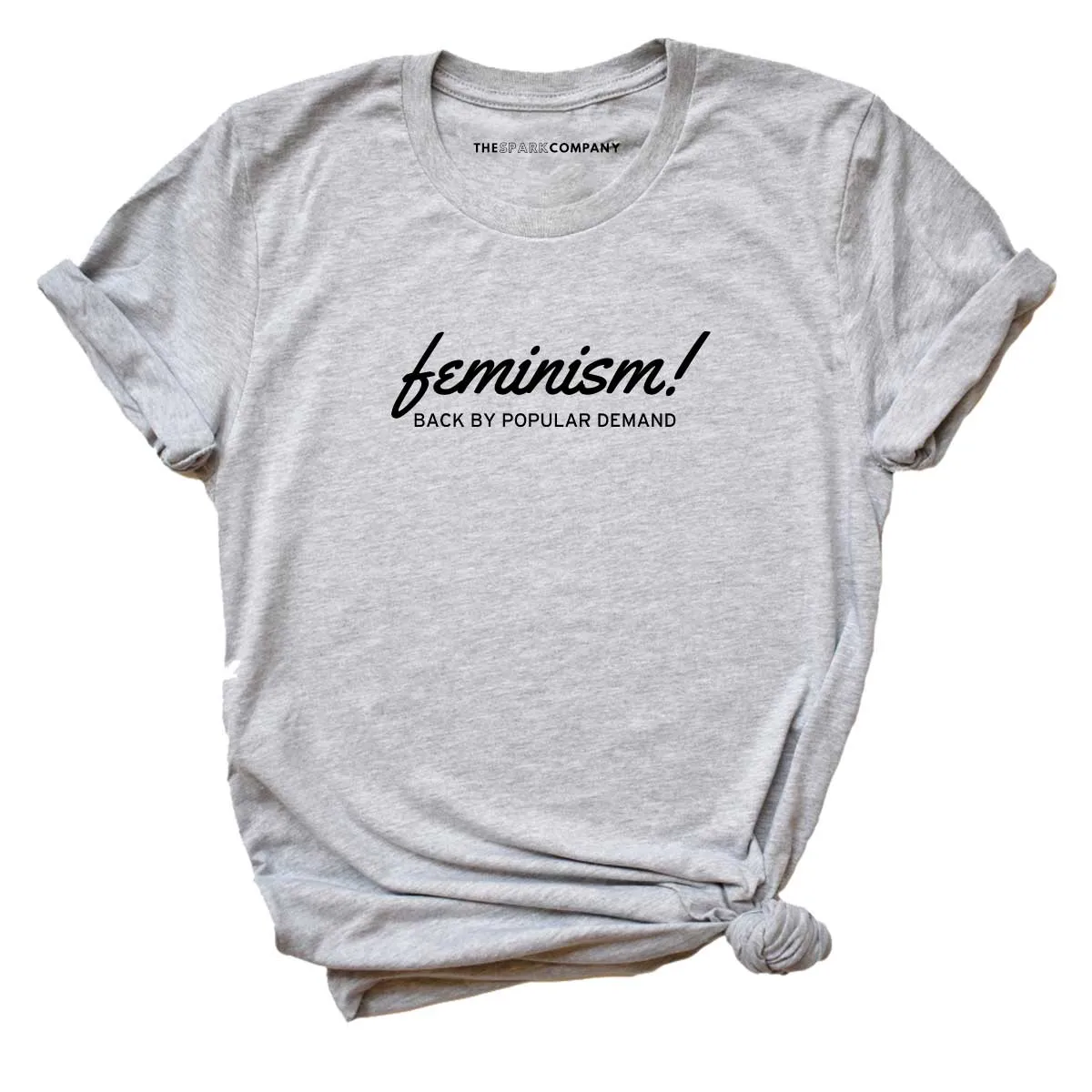 Feminism Back By Popular Demand Feminist T-Shirt