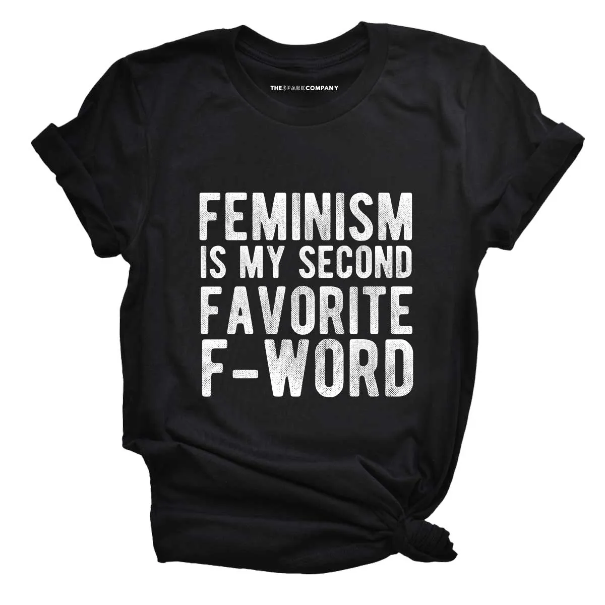Feminism Is My Second Favorite F Word Feminist T-Shirt