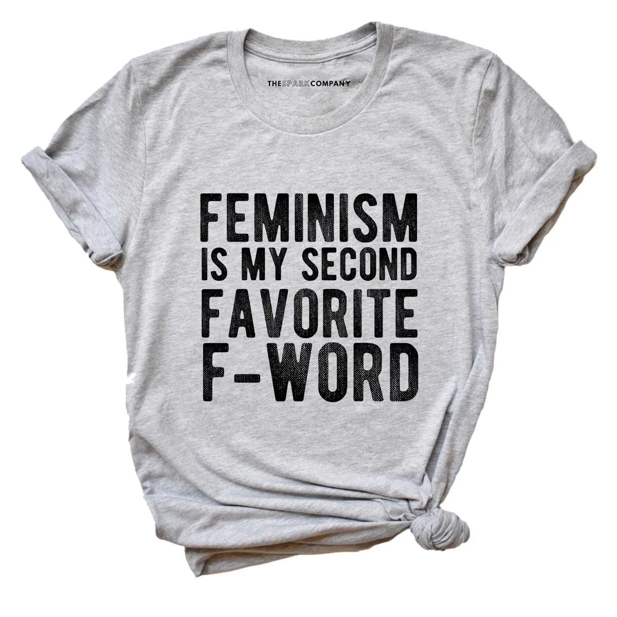 Feminism Is My Second Favorite F Word Feminist T-Shirt