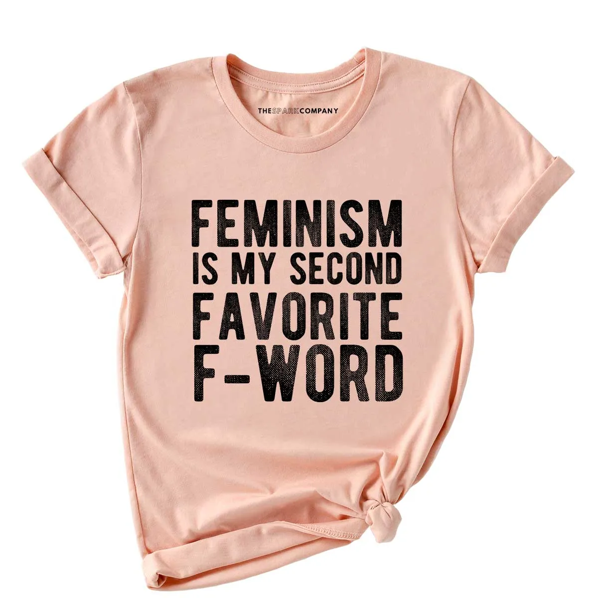 Feminism Is My Second Favorite F Word Feminist T-Shirt