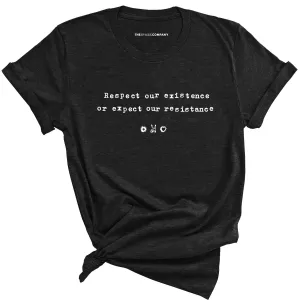Respect Our Existence or Expect Our Resistance Feminist T-shirt