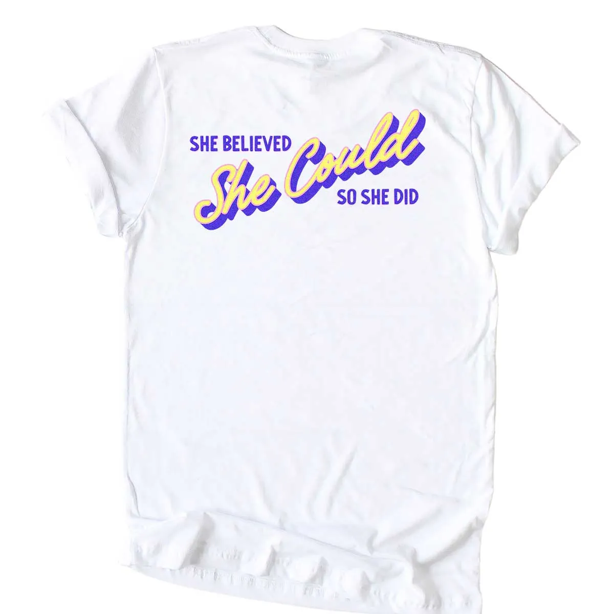 She Believed She Could So She Did Feminist T-Shirt