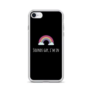 Sounds Gay I'm In - LGBTQ  Phone Case, LGBT Gift
