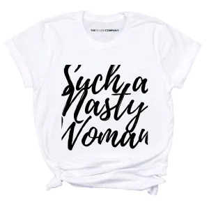 Such A Nasty Woman Feminist T-Shirt