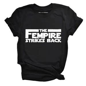 The Fempire Strikes Back Feminist T-Shirt